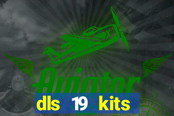 dls 19 kits barcelona 2019